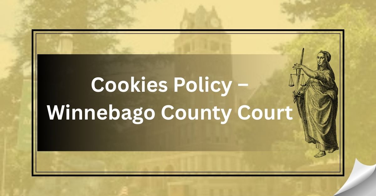 Cookies Policy – Winnebago County Court