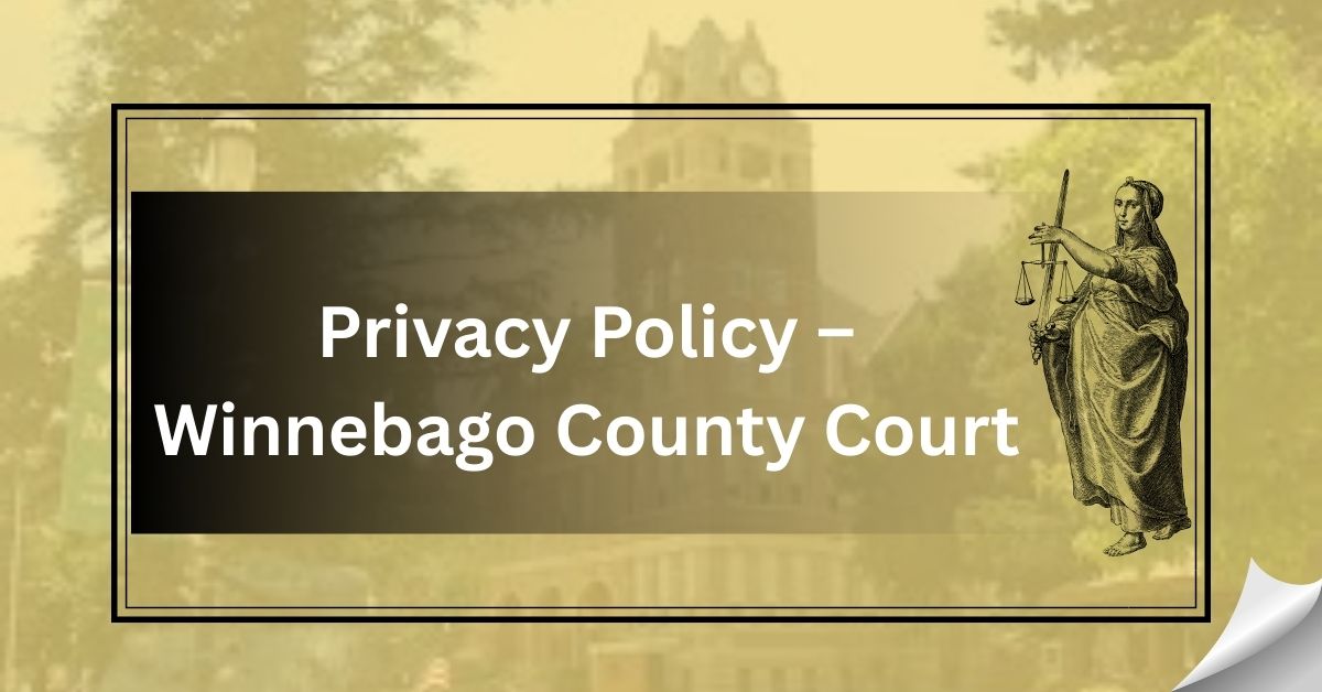 Privacy Policy – Winnebago County Court